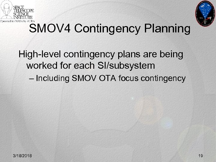 SMOV 4 Contingency Planning High-level contingency plans are being worked for each SI/subsystem –