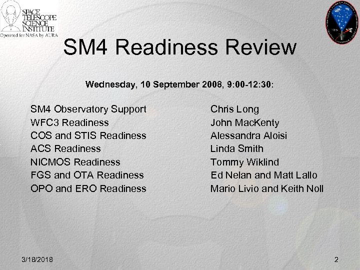 SM 4 Readiness Review Wednesday, 10 September 2008, 9: 00 -12: 30: SM 4
