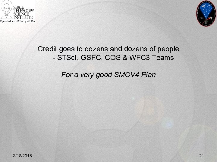 Credit goes to dozens and dozens of people - STSc. I, GSFC, COS &