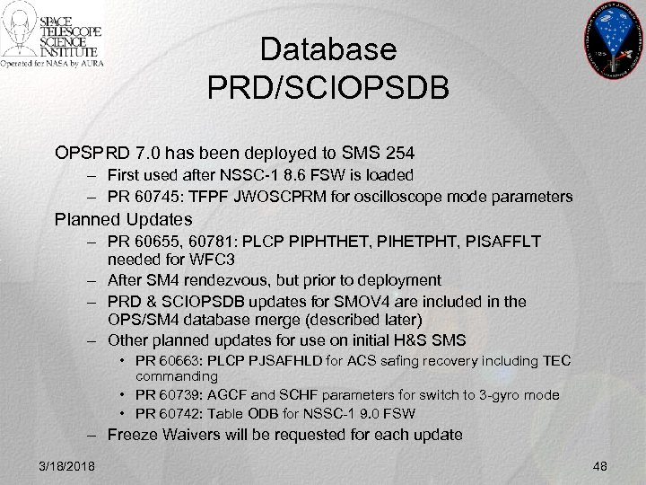 Database PRD/SCIOPSDB OPSPRD 7. 0 has been deployed to SMS 254 – First used