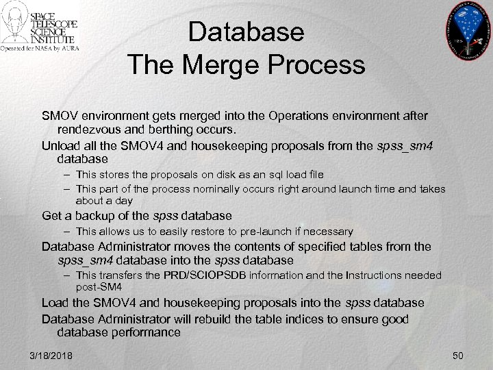 Database The Merge Process SMOV environment gets merged into the Operations environment after rendezvous