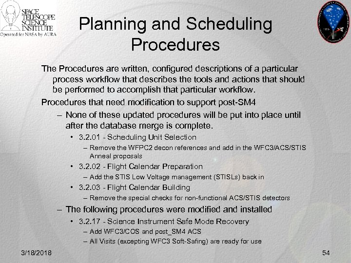 Planning and Scheduling Procedures The Procedures are written, configured descriptions of a particular process