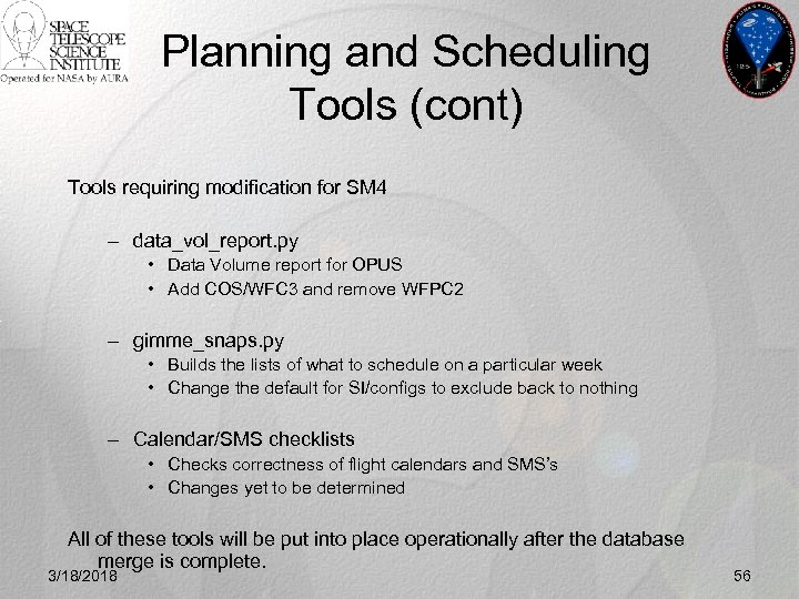 Planning and Scheduling Tools (cont) Tools requiring modification for SM 4 – data_vol_report. py
