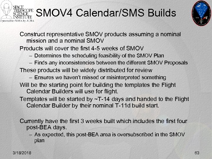 SMOV 4 Calendar/SMS Builds Construct representative SMOV products assuming a nominal mission and a