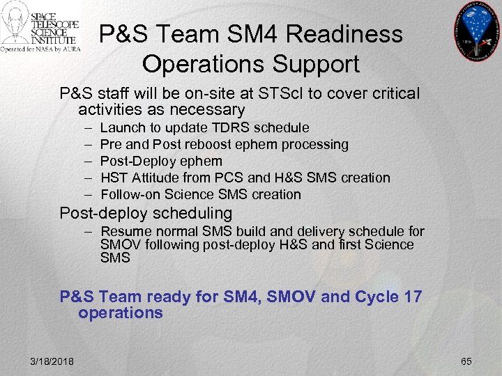 P&S Team SM 4 Readiness Operations Support P&S staff will be on-site at STSc.
