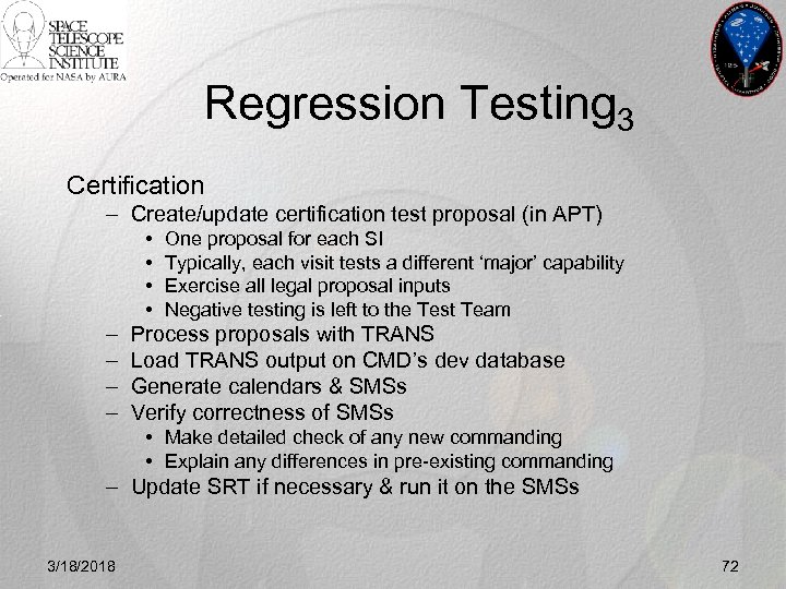 Regression Testing 3 Certification – Create/update certification test proposal (in APT) • • –