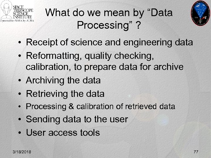 What do we mean by “Data Processing” ? • Receipt of science and engineering
