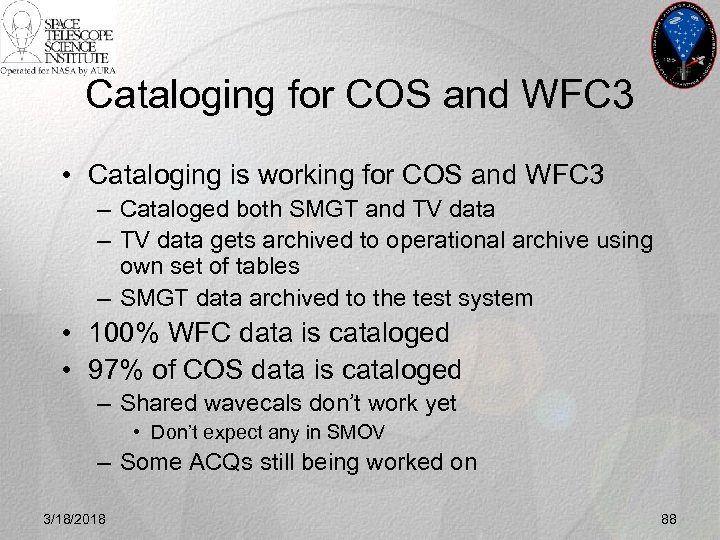 Cataloging for COS and WFC 3 • Cataloging is working for COS and WFC
