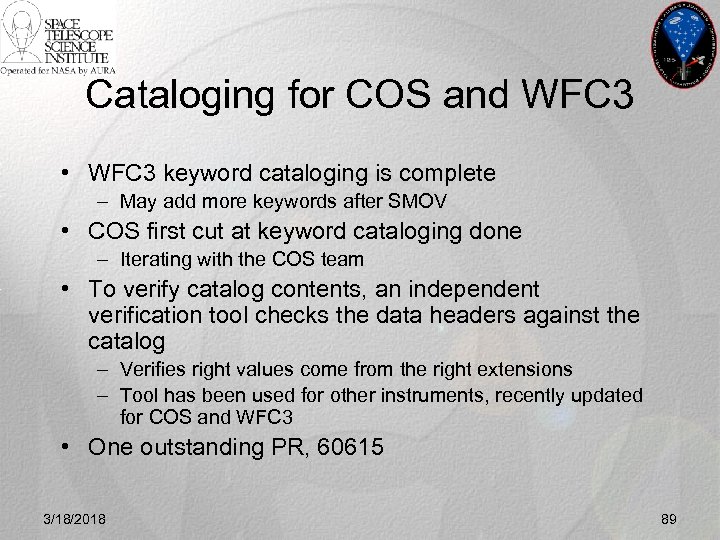 Cataloging for COS and WFC 3 • WFC 3 keyword cataloging is complete –