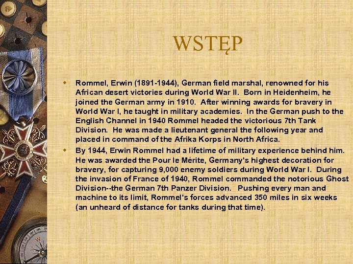 WSTĘP w w Rommel, Erwin (1891 -1944), German field marshal, renowned for his African