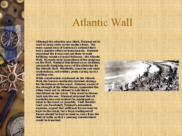 Atlantic Wall w w Although the situation was bleak, Rommel set to work to