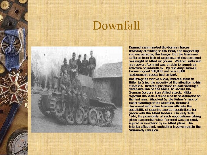 Downfall w w Rommel commanded the German forces tirelessly, traveling to the front, and