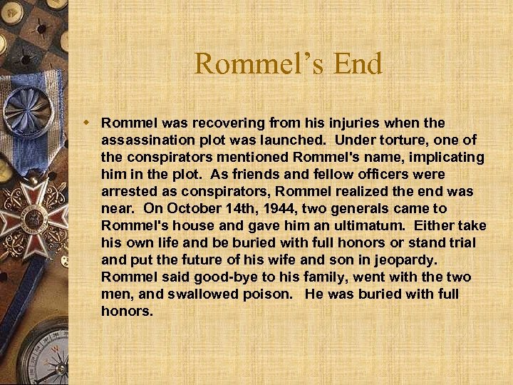 Rommel’s End w Rommel was recovering from his injuries when the assassination plot was