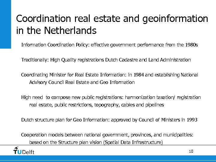 Coordination real estate and geoinformation in the Netherlands Information Coordination Policy: effective government performance