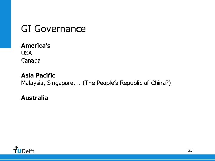 GI Governance America’s USA Canada Asia Pacific Malaysia, Singapore, . . (The People’s Republic