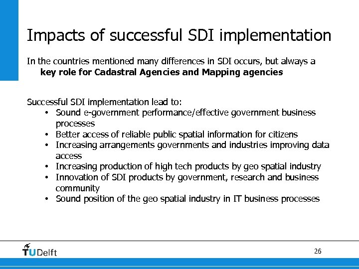 Impacts of successful SDI implementation In the countries mentioned many differences in SDI occurs,