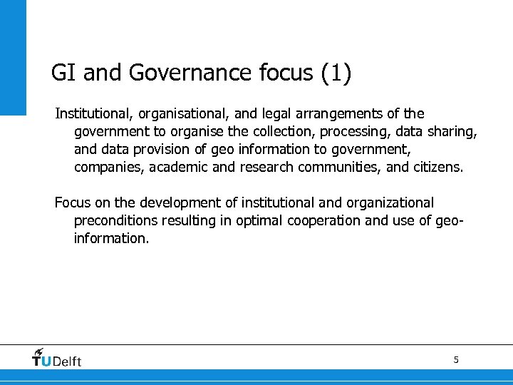 GI and Governance focus (1) Institutional, organisational, and legal arrangements of the government to