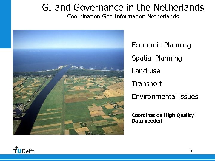 GI and Governance in the Netherlands Coordination Geo Information Netherlands Economic Planning Spatial Planning