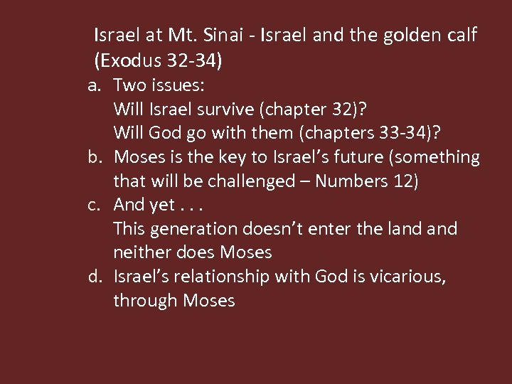 Israel at Mt. Sinai - Israel and the golden calf (Exodus 32 -34) a.