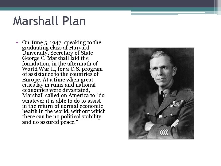 Marshall Plan • On June 5, 1947, speaking to the graduating class at Harvard