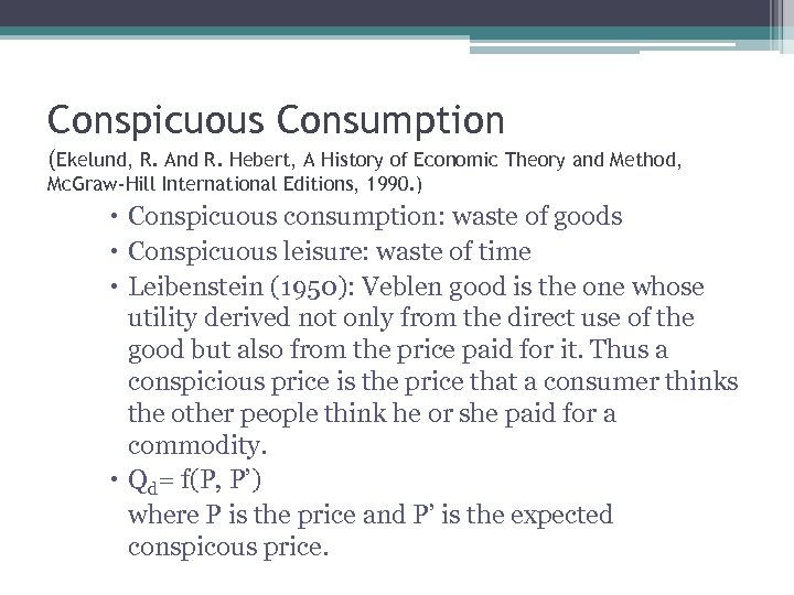 Conspicuous Consumption (Ekelund, R. And R. Hebert, A History of Economic Theory and Method,