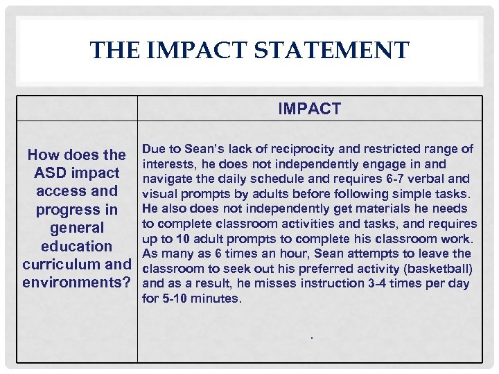THE IMPACT STATEMENT IMPACT How does the ASD impact access and progress in general