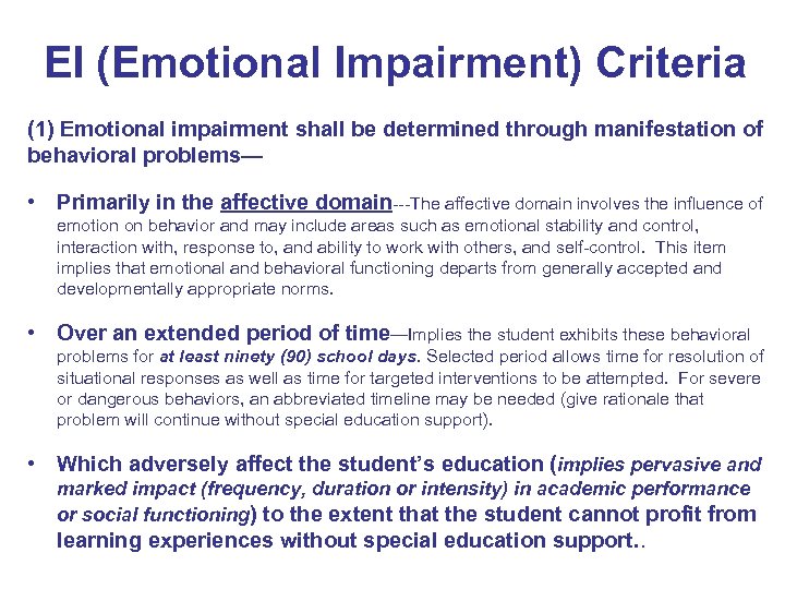 EI (Emotional Impairment) Criteria (1) Emotional impairment shall be determined through manifestation of behavioral