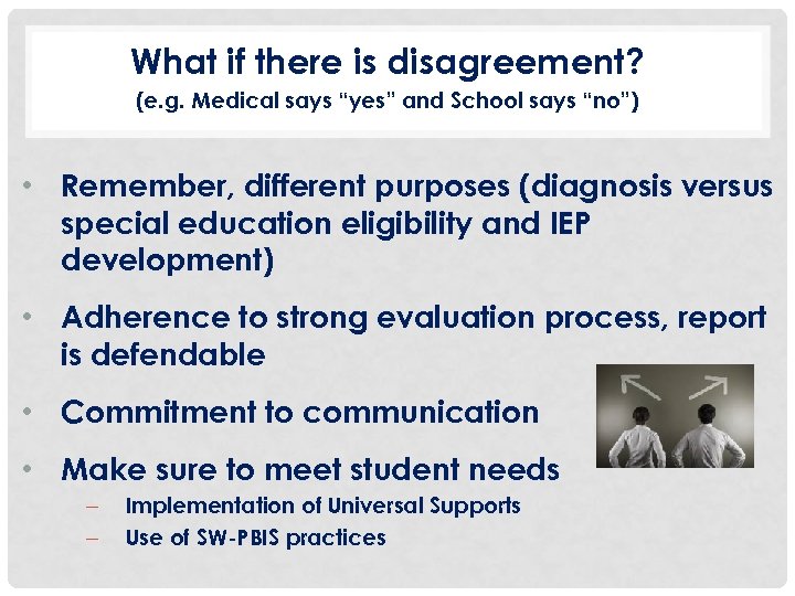 What if there is disagreement? (e. g. Medical says “yes” and School says “no”)