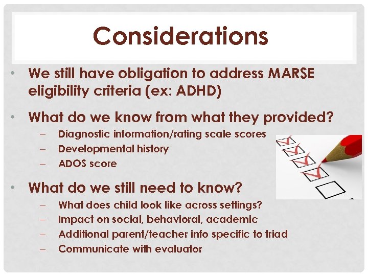 Considerations • We still have obligation to address MARSE eligibility criteria (ex: ADHD) •