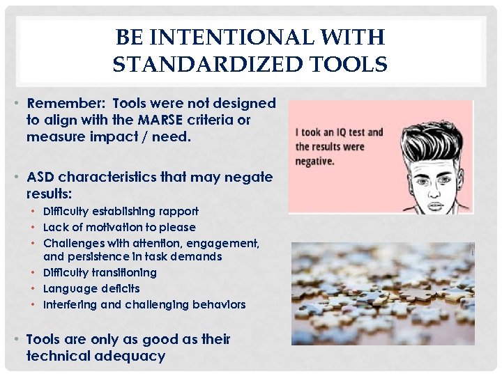 BE INTENTIONAL WITH STANDARDIZED TOOLS • Remember: Tools were not designed to align with