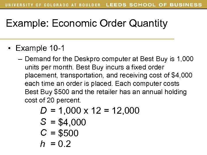 Example: Economic Order Quantity • Example 10 -1 – Demand for the Deskpro computer