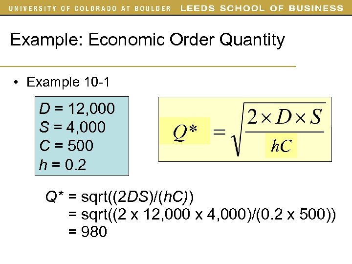 Example: Economic Order Quantity • Example 10 -1 D = 12, 000 S =