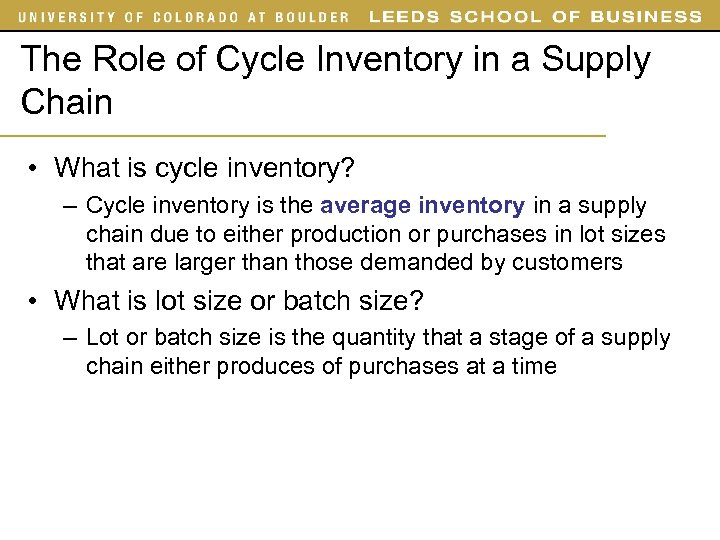 The Role of Cycle Inventory in a Supply Chain • What is cycle inventory?