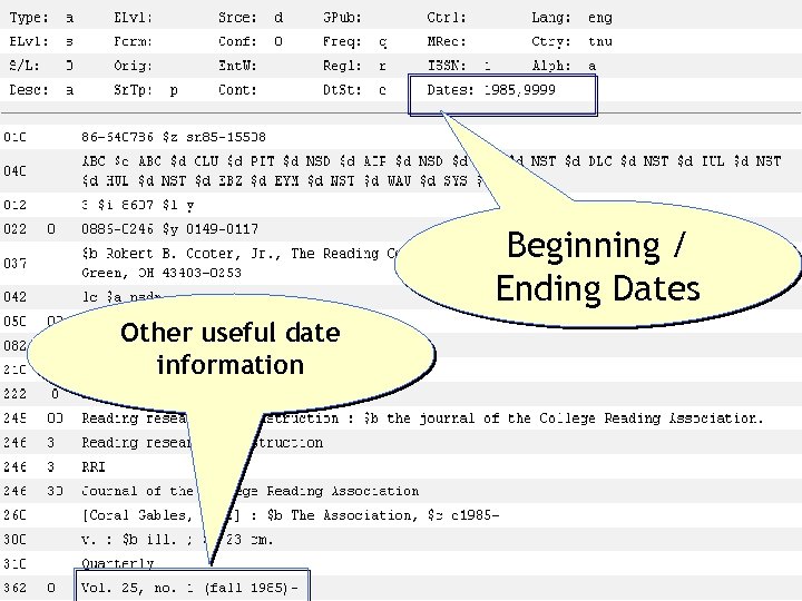 Beginning / Ending Dates Other useful date information 