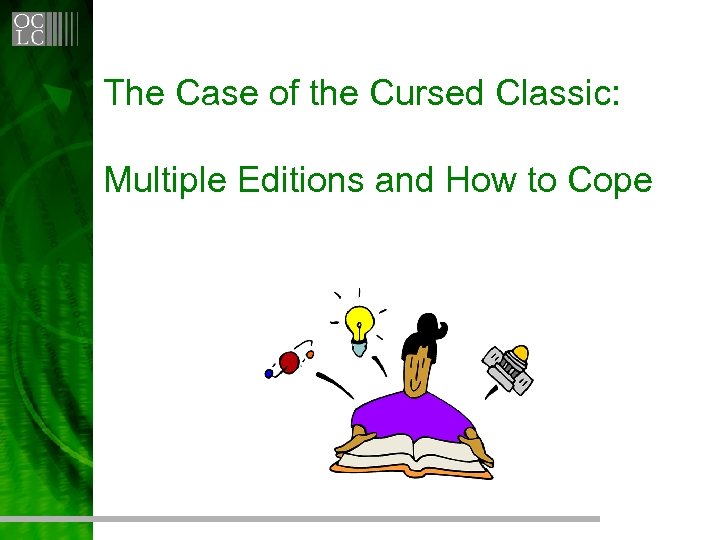 The Case of the Cursed Classic: Multiple Editions and How to Cope 