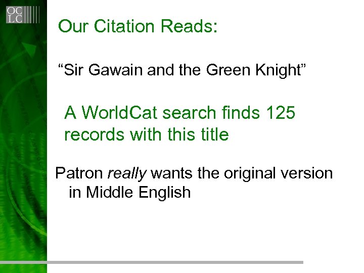 Our Citation Reads: “Sir Gawain and the Green Knight” A World. Cat search finds