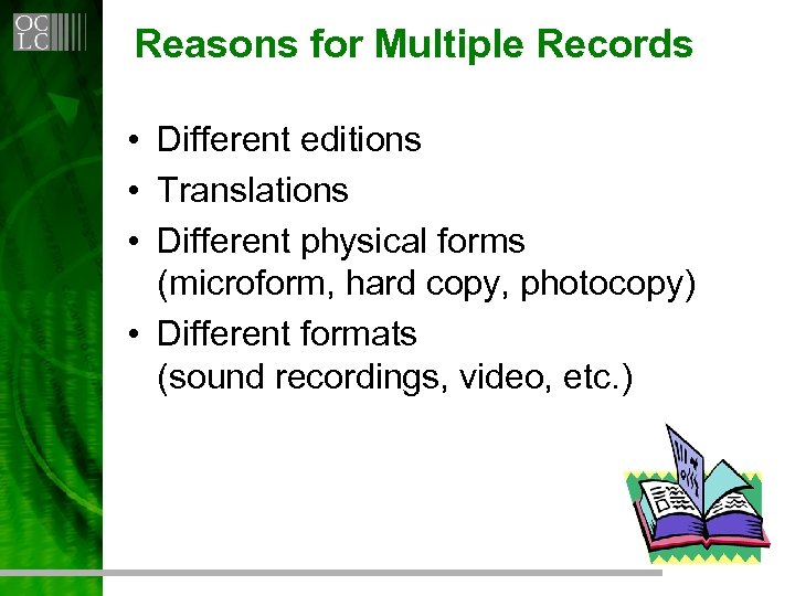 Reasons for Multiple Records • Different editions • Translations • Different physical forms (microform,