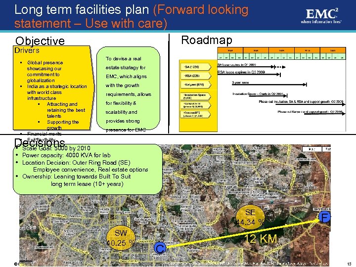 Long term facilities plan (Forward looking statement – Use with care) Roadmap Objective Drivers