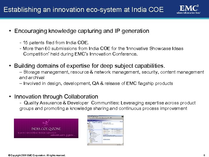 Establishing an innovation eco-system at India COE • Encouraging knowledge capturing and IP generation