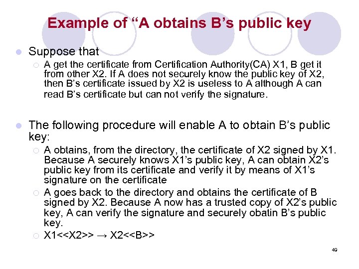 Example of “A obtains B’s public key l Suppose that ¡ l A get