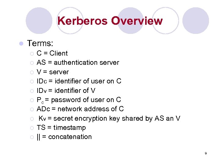 Kerberos Overview l Terms: ¡ ¡ ¡ ¡ ¡ C = Client AS =