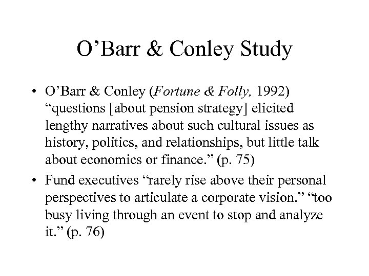 O’Barr & Conley Study • O’Barr & Conley (Fortune & Folly, 1992) “questions [about