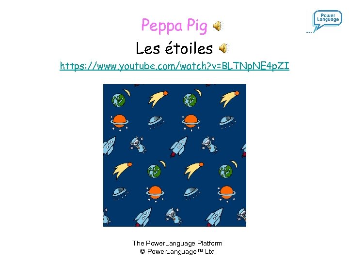 Peppa Pig Les étoiles https: //www. youtube. com/watch? v=BLTNp. NE 4 p. ZI The