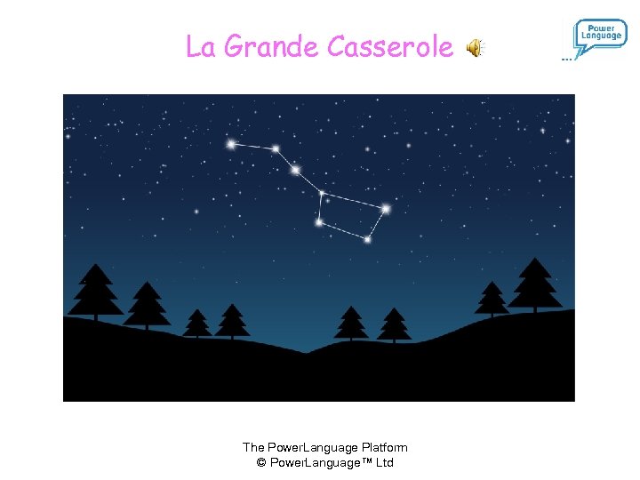 La Grande Casserole The Power. Language Platform © Power. Language™ Ltd 