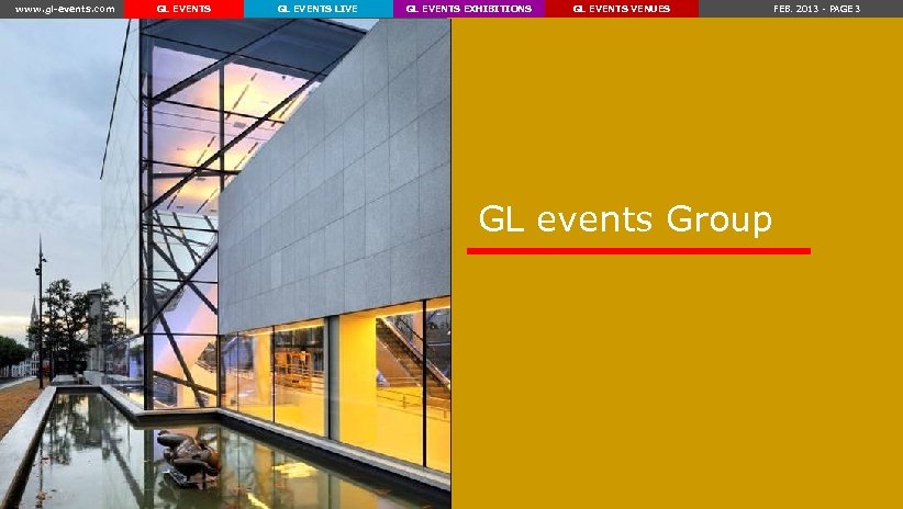 www. gl-events. com GL EVENTS LIVE GL EVENTS EXHIBITIONS GL EVENTS VENUES FEB. 2013