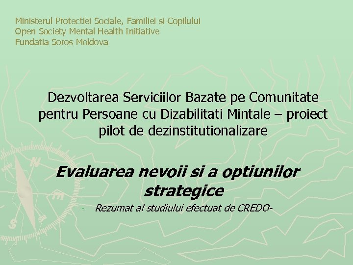 Ministerul Protectiei Sociale, Familiei si Copilului Open Society Mental Health Initiative Fundatia Soros Moldova