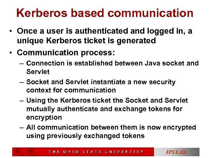 Kerberos based communication • Once a user is authenticated and logged in, a unique