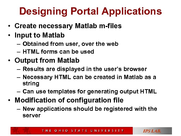 Designing Portal Applications • Create necessary Matlab m-files • Input to Matlab – Obtained