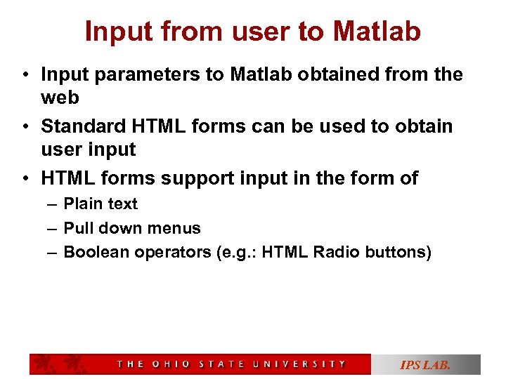 Input from user to Matlab • Input parameters to Matlab obtained from the web