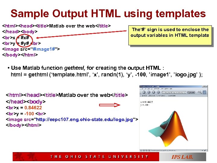 Sample Output HTML using templates <html><head><title>Matlab over the web</title> </head><body> x = #x# y